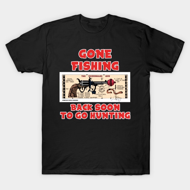 Gone Fishing Fisherman Gun Funny Hunting Novelty Gift T-Shirt by Airbrush World